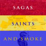 Sagas, Saints & Smoke