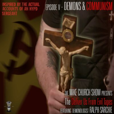 S2 E1 The Deliver Us From Evil Tapes Episode V Demons & Communism